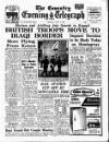 Coventry Evening Telegraph Monday 03 July 1961 Page 1