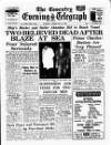 Coventry Evening Telegraph Tuesday 13 February 1962 Page 1