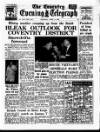Coventry Evening Telegraph Thursday 14 April 1966 Page 1