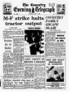 Coventry Evening Telegraph Tuesday 02 May 1967 Page 1