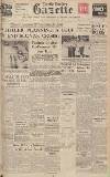 Daily Gazette for Middlesbrough Monday 13 March 1939 Page 1