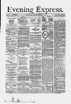 Liverpool Evening Express Monday 02 March 1874 Page 1