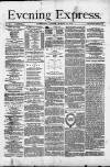 Liverpool Evening Express Friday 13 March 1874 Page 1