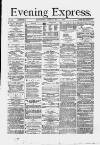 Liverpool Evening Express Friday 01 May 1874 Page 1