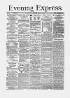 Liverpool Evening Express Friday 26 June 1874 Page 1