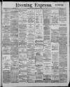 Liverpool Evening Express Monday 18 February 1889 Page 1