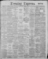 Liverpool Evening Express Tuesday 08 October 1889 Page 1