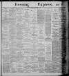 Liverpool Evening Express Thursday 05 December 1889 Page 1