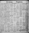 Liverpool Evening Express Saturday 07 December 1889 Page 1