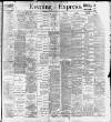 Liverpool Evening Express Saturday 18 February 1899 Page 1