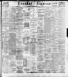 Liverpool Evening Express Wednesday 01 March 1899 Page 1