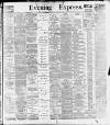Liverpool Evening Express Saturday 18 March 1899 Page 1