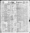 Liverpool Evening Express Saturday 25 March 1899 Page 1
