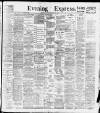 Liverpool Evening Express Monday 27 March 1899 Page 1