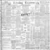 Liverpool Evening Express Tuesday 05 February 1901 Page 1