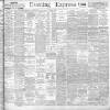 Liverpool Evening Express Thursday 07 February 1901 Page 1