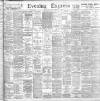 Liverpool Evening Express Wednesday 20 February 1901 Page 1