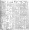 Liverpool Evening Express Wednesday 06 March 1901 Page 1