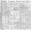Liverpool Evening Express Monday 20 May 1901 Page 1
