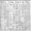 Liverpool Evening Express Wednesday 07 August 1901 Page 1