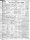 Liverpool Evening Express Monday 09 January 1905 Page 1