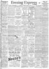 Liverpool Evening Express Tuesday 24 April 1906 Page 1