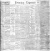 Liverpool Evening Express Saturday 02 June 1906 Page 1