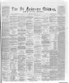 St. Andrews Citizen Saturday 21 December 1872 Page 1