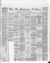 St. Andrews Citizen Saturday 08 March 1873 Page 1