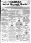 Belfast Mercantile Register and Weekly Advertiser Tuesday 11 February 1840 Page 1