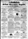 Belfast Mercantile Register and Weekly Advertiser Tuesday 17 March 1840 Page 1