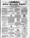 Belfast Mercantile Register and Weekly Advertiser Tuesday 16 June 1840 Page 1