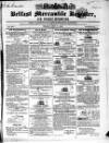 Belfast Mercantile Register and Weekly Advertiser Tuesday 11 May 1841 Page 1
