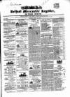 Belfast Mercantile Register and Weekly Advertiser Tuesday 11 April 1848 Page 1