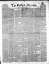 Belfast Mercury Saturday 19 April 1851 Page 1