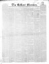Belfast Mercury Tuesday 29 April 1851 Page 1