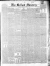 Belfast Mercury Saturday 14 June 1851 Page 1