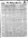 Belfast Mercury Tuesday 08 July 1851 Page 1