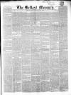Belfast Mercury Thursday 10 July 1851 Page 1