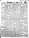 Belfast Mercury Tuesday 29 July 1851 Page 1