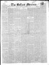 Belfast Mercury Thursday 18 December 1851 Page 1