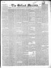 Belfast Mercury Tuesday 23 December 1851 Page 1