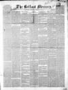 Belfast Mercury Saturday 27 March 1852 Page 1