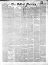 Belfast Mercury Thursday 08 April 1852 Page 1