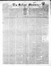 Belfast Mercury Saturday 24 April 1852 Page 1