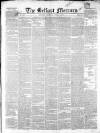 Belfast Mercury Tuesday 01 June 1852 Page 1