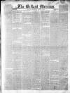 Belfast Mercury Thursday 01 July 1852 Page 1