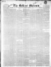 Belfast Mercury Thursday 07 October 1852 Page 1