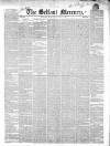 Belfast Mercury Monday 02 May 1853 Page 1