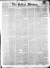 Belfast Mercury Friday 06 January 1854 Page 1
